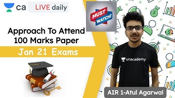 Approach to Attempt 100 Marks Paper | SCMPE/AMA | JAN 21 Exams | Unacademy CA Final | Atul Agarwal