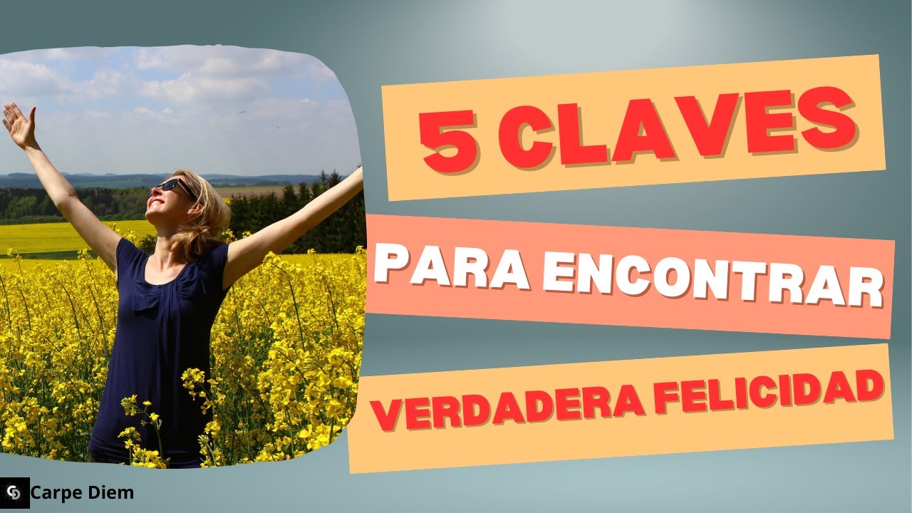 5 Claves para Encontrar la Verdadera Felicidad en tu Vida - YouTube