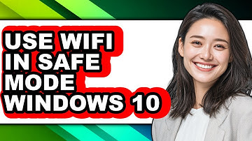 How to Use Wifi in Safe Mode Windows 10 (updated)