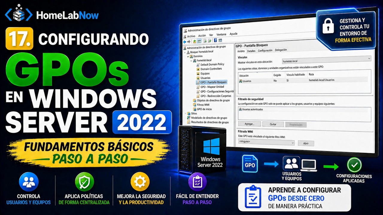 17. Configurando GPOs en Windows Server 2022: Fundamentos básicos paso a paso