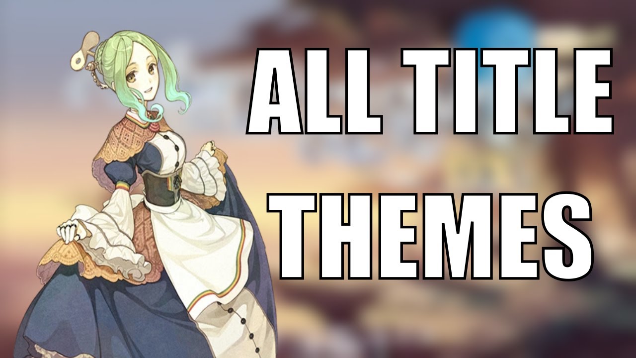 Atelier Dusk Trilogy All Title Themes YouTube