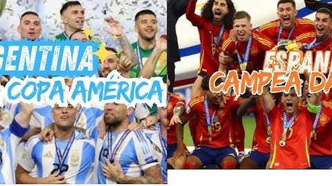 Espanha tetra da Eurocopa! Argentina campeã da copa América mais uma vez. ...