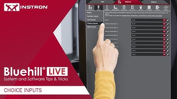 Bluehill® Live | System and Software Tips and Tricks - Choice Inputs