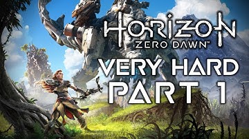 Horizon Zero Dawn - Part 1 [Very Hard, NO COMMENTARY]