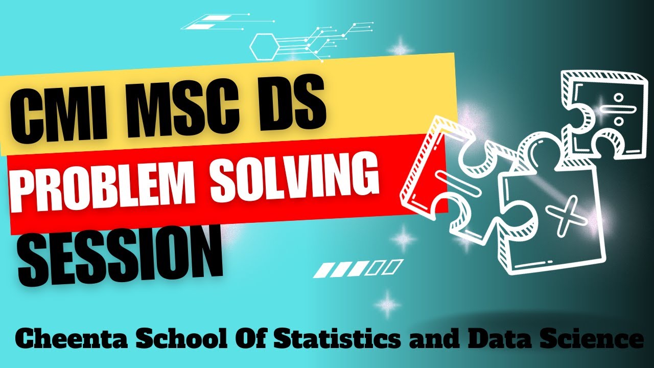 CMI MSC DS | Free Problem Solving Session | Part 3 | Cheenta - YouTube