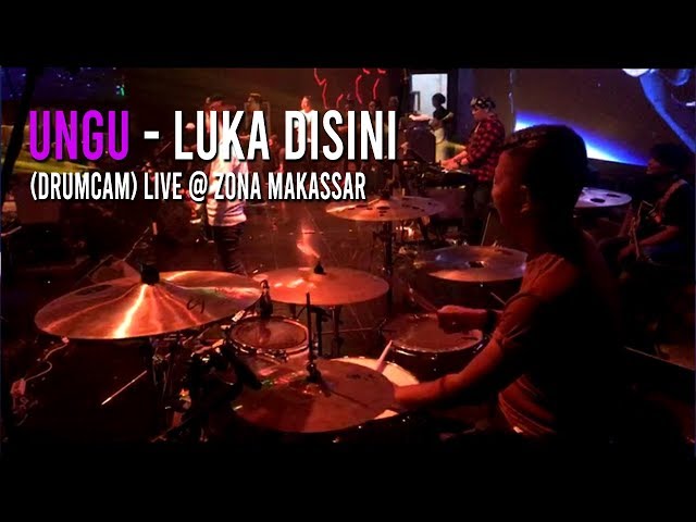 UNGU - LUKA DISINI (DRUMCAM) Live @Zona Makassar class=