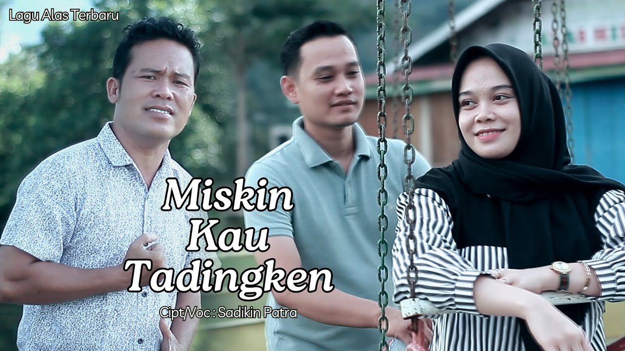 Lagu Alas Terbaru - Miskin Kau Tadingken - Sadikin Patra (Video Official)