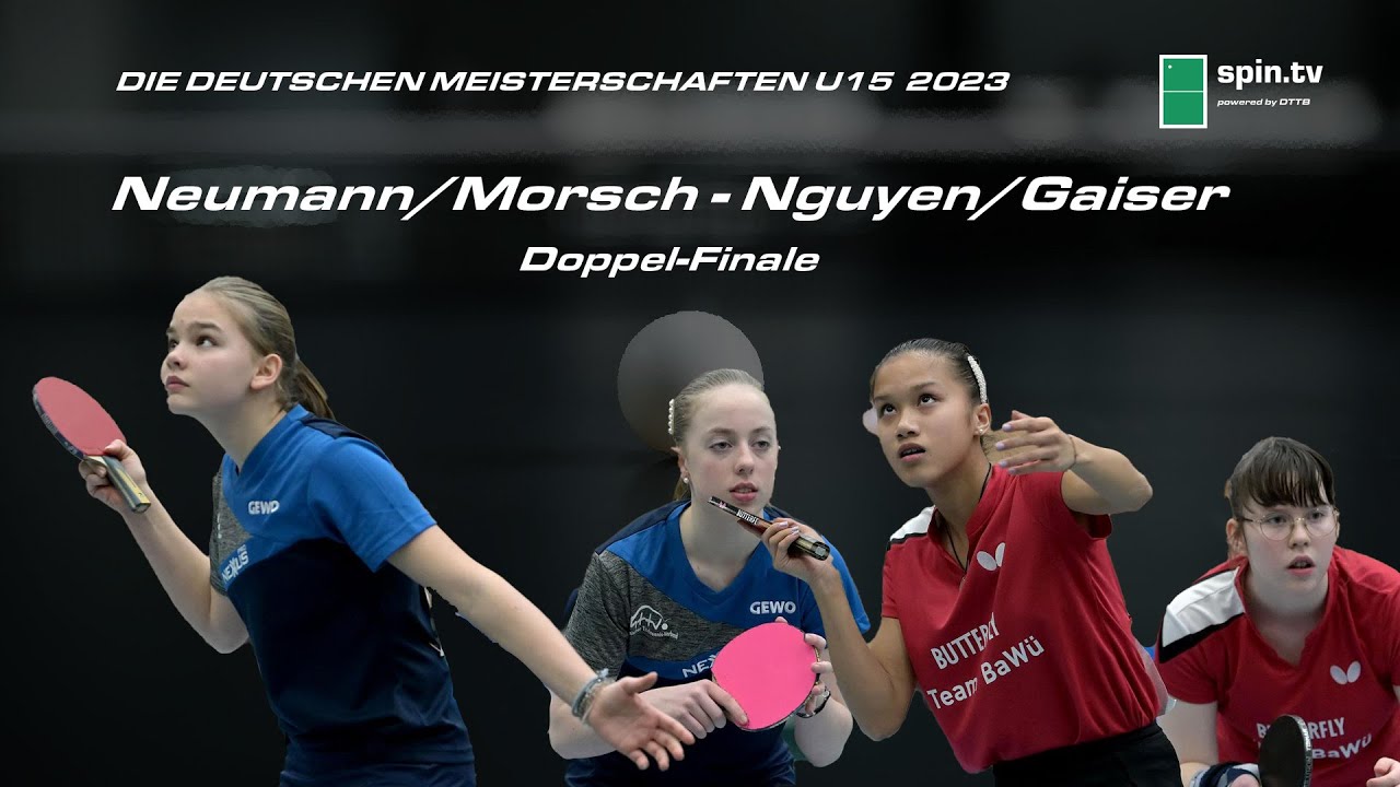 Neumann/Morsch - Gaiser/Nguyen I Doppel Finale Deutsche Meisterschaften Jugend 15 2023