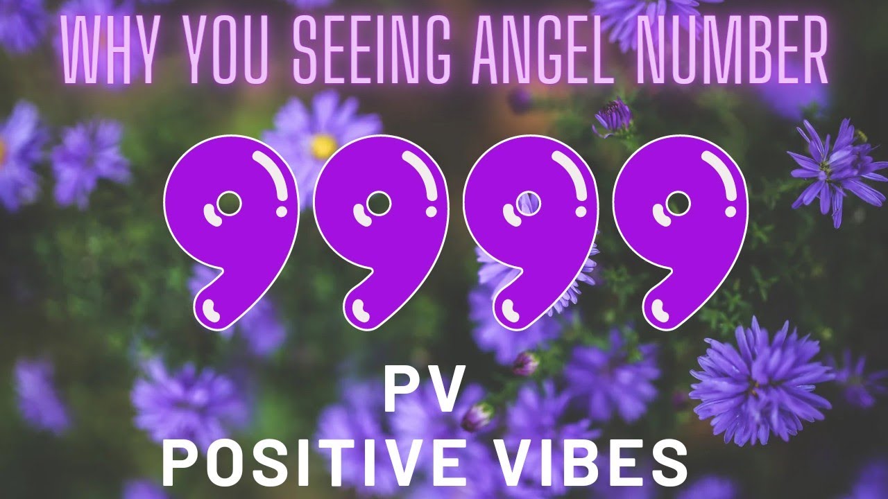 99 / 999 / 9999 angel number meaning