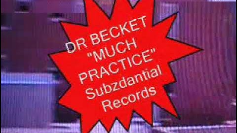 Dr. Becket - Much Practice (Music Video)