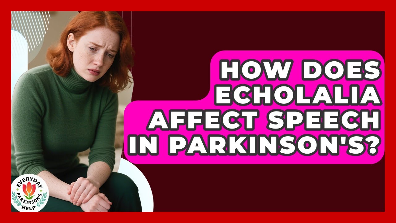 How Does Echolalia Affect Speech In Parkinson s Everyday Parkinsons How does echolalia affect speech in parkinson s everyday parkinsons
