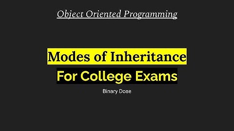Modes of Inheritance  | Object Oriented Programming | For College Exams | Binary Dose