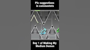 Day 1 Of Making My Medium Demon In Geometry Dash