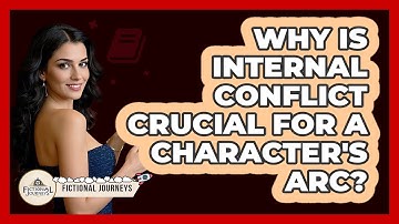 Why Is Internal Conflict Crucial For A Character