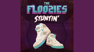 Video thumbnail of "The Floozies - Stuntin'"