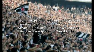 Beşiktaş Tezahüratları   Seninle Ağladık Seninle Güldük Biz