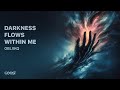 Oblxkq  darkness flows within me official audio