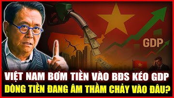 Việt Nam Bơm Tiền vào Bất Động Sản Kéo GDP: Dòng Tiền Đang Âm Thầm Chảy Về Đâu?