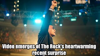 Video emerges of The Rock's heartwarming recent surprise
