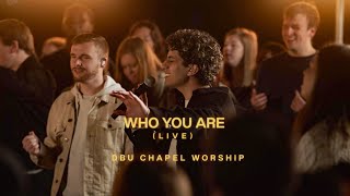 Who You Are (Live) | feat. Caleb Cortez | DBU Chapel Worship