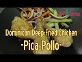 Dominican Deep Fried Chicken - Pico Pollo - the Traditional Dominican Deep Fried Chicken