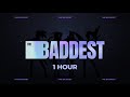 K/DA - THE BADDEST | 1 HOUR