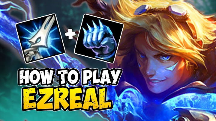 Hướng dẫn cách lên đồ ezreal ad