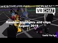 VRChat Random Clips and Highlights from August 2019