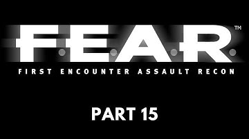F.E.A.R. - Difficulty [EXTREME, NO SLOW MO] - Part 15 - No Commentary