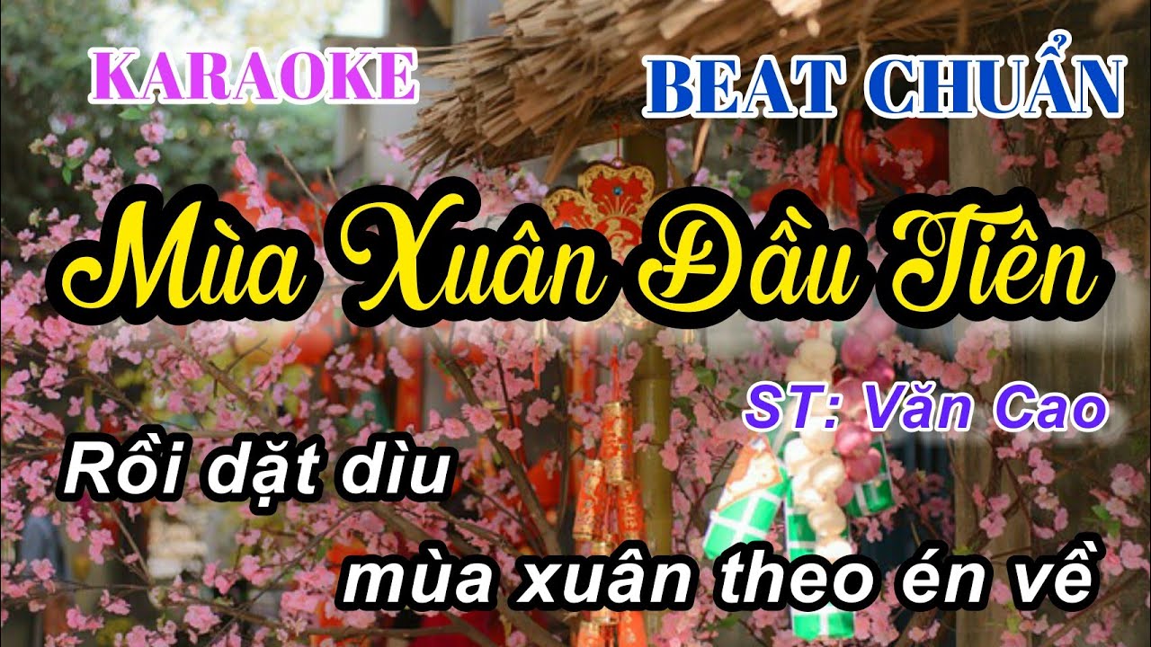 Mùa Xuân Đầu Tiên  ( Văn Cao) KARAOKE CĐ Beat Chuẩn  Dễ Hát .