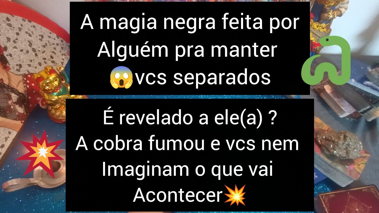😱💥A MAGIA NEGRA DE ALGUÉM PRA MANTER VCS SEPARADOS É REVELADA A ELE(A)?VC NEM IMAGINA O QUE ACONTECE