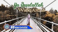 Wafiq Azizah - YA RASULALLAH ( Official Music Video ) [HD]  - Durasi: 4:54. 