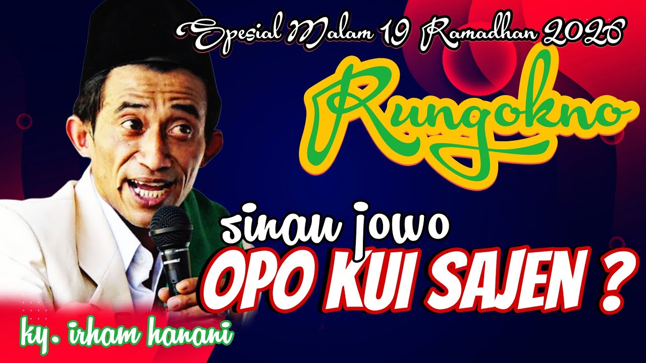 OPO KUI SAJEN ? PENGAJIAN KY. IRHAM HANANI