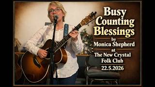 Busy Counting Blessings by Monica Shepherd at The New Crystal Folk Club 22.5.2026
