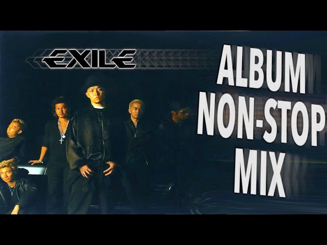 EXILE第1章DJミックス】デビューアルバム(2001) ノンストップで