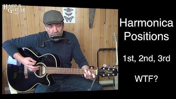 Harmonica Positions - First Position, Second Position, Third Position, WTF?