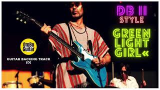 DB II Style Green Light Girl-Guitar Backing track (D)