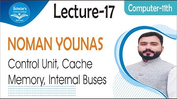 Control Unit, Cache Memory, Internal Buses | Lecture-17 | Computer - HSSC-I