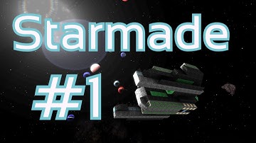 Starmade #1 - Building with a bit of tutorial to help you get started.