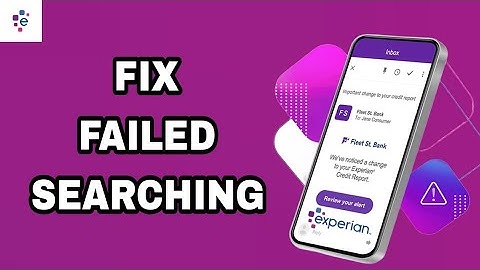 How To Fix And Solve Failed Searching On Experian App | Final Solution