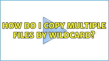 Unix & Linux: How do I copy multiple files by wildcard? (6 Solutions!!)