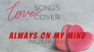 ALWAYS ON MY MIND | WILLIE NELSON | RHYTHMRF COVER