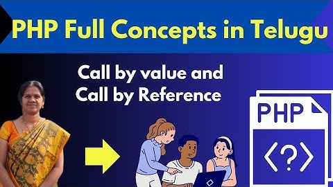 PHP call by value and call by Reference|| PHP tutorials in Telugu
