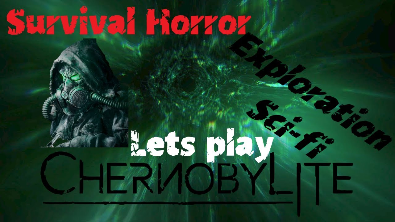 Exclusion Zone Let's play Chernobylite Survival FPS Horror