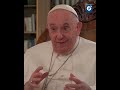 Papa Francisco: La homosexualidad es una condición humana