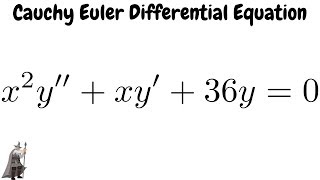 Solve X 2y Xy 36y 0 Cauchy Euler Differential Equation Example Youtube