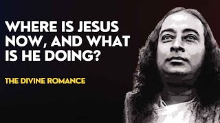 Where is Jesus Now, and What is He Doing? |The Divine Love| #paramahansayogananda #jesus #christmas