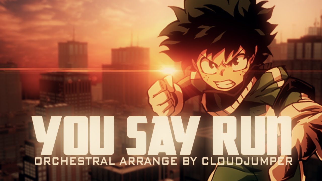 My Hero Academia You Say Run Orchestral Arrangement 10k - download mp3 roblox my hero academia 2018 free