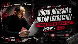 Azeri Bass Hamının Axtardığı Mahnı - Yoxdur Xəbərim Səndən 2026 Remix