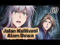 Jalan Kultivasi Alam Dewa season 69